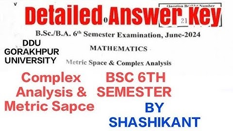 DDU BSC 6TH SEMESTER COMPLEX ANALYSIS & METRIC SPACE MAT (304) ANSWER KEY 🔐 2025#ddu #ddugugkp