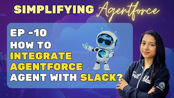 EP - 10 | How to Integrate Agentforce Agents with Slack 🤖