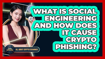 What Is Social Engineering And How Does It Cause Crypto Phishing? - All About Crypto Exchanges