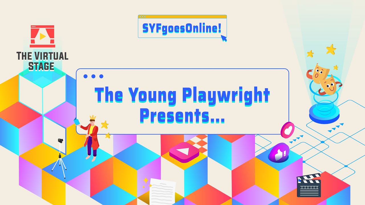 The Young Playwright Presents...(SYFgoesOnline! 2020)