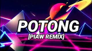 DJ TIKTOK!!POTONG PIAW REMIX
