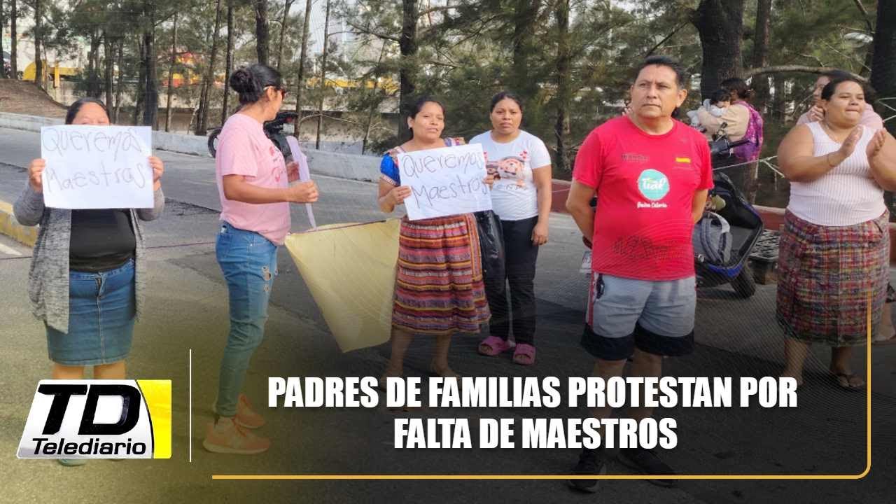 Padres de familias protestan por falta de maestros - YouTube