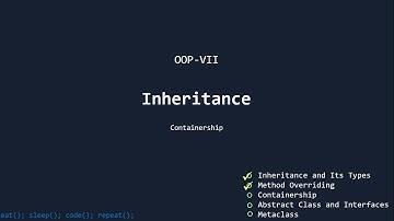 OOP - VII | Inheritance - III | Python | Containership | Complex Objects