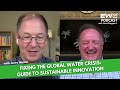 EW 049: Fixing the Global Water Crisis: Guide to Sustainable Innovation Winning with Clearflow Group