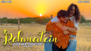 Rehmatein | Romantic Music Video | Hiren Amin | Anky Mishra | Hiren Amin Productions | Raaag Music