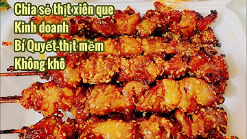 Cách Làm Thịt Xiên Que-Bí Quyết Ướp Thịt-Mềm Ngon Không Bị Khô-Món Kinh Doanh Nhà Linh