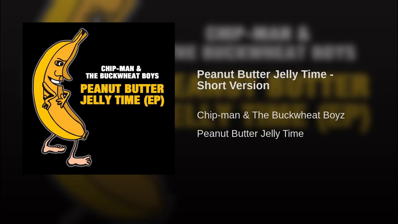 Chipman & The Buckwheat Boyz Peanut Butter Jelly Time Short