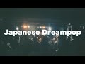 Japanese Dream Pop./これが日本のドリームポップです。[Sept./requiem]