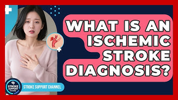 What Is An Ischemic Stroke Diagnosis? - Stroke Support Channel