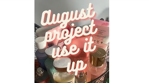 August bath and body works project use it up 🎉🎉