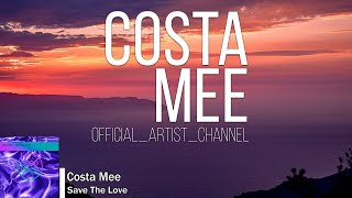 Costa Mee - Save The Love