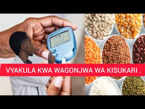 FAHAMU VYAKULA VYA WANGA SALAMA KWA WAGONJWA WA KISUKARI 