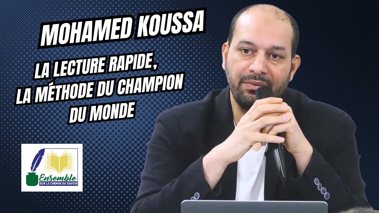 Mohamed Koussa - La lecture rapide, la méthode du champion du monde