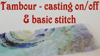 Tambour embroidery tutorial - Basic stitch, casting on and off. Tambour embroidery for beginners.