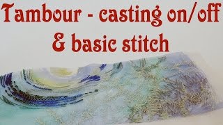 Tambour embroidery tutorial  Basic stitch, casting on and off. Tambour embroidery for beginners.