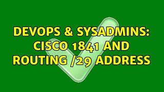 DevOps & SysAdmins: Cisco 1841 and routing /29 address (3 Solutions!!) Net Worth