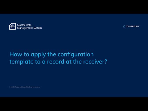 25  MDMS How to apply the configuration template to a record at the receiver'