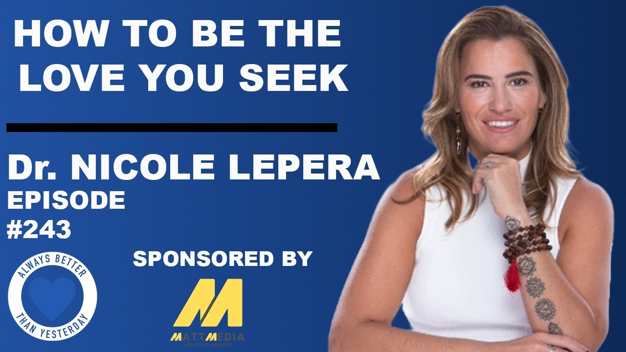 How To Be the Love You Seek | Ep 243 with Dr. Nicole LePera