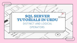 DISTINCT and Logical Operators in SQL SERVER (URDU/HINDI)