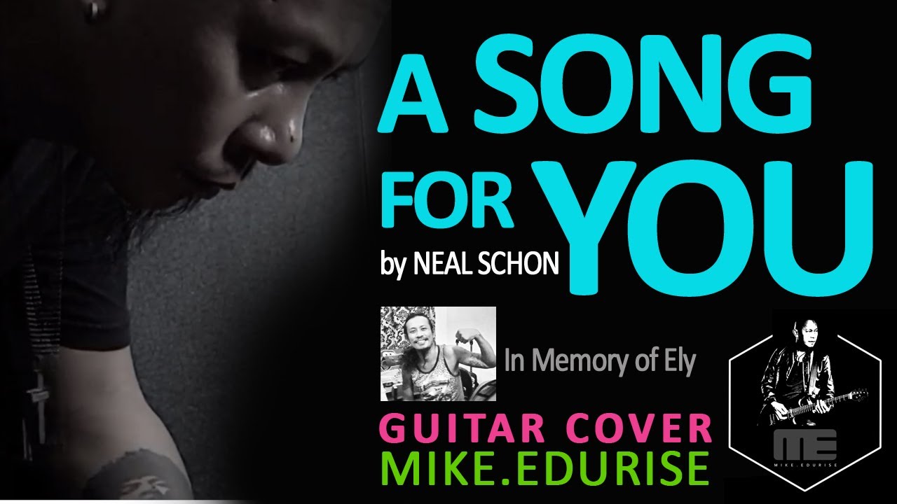 A SONG FOR YOU - Neal Schon (GUITAR COVER BY MIKE EDURISE)