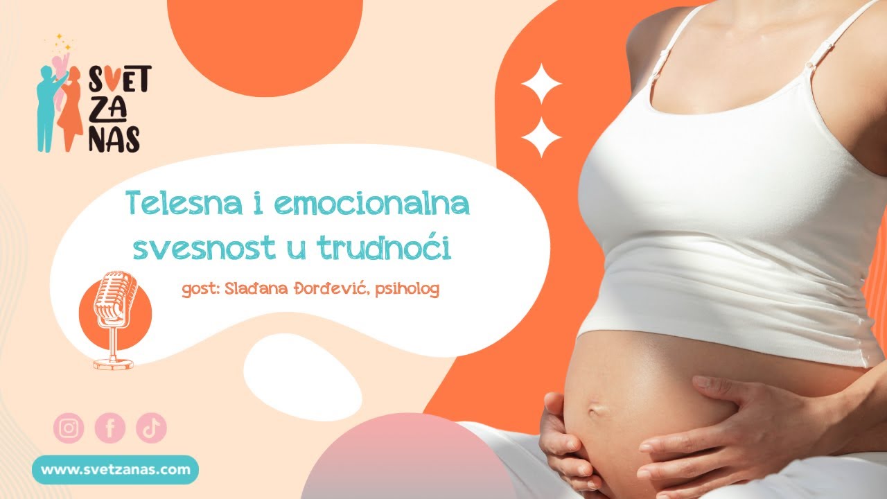Telesna i emocionalna svesnost u trudnoći - Slađana Đorđević, psiholog