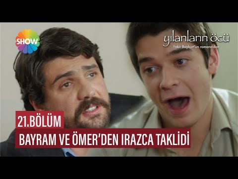 Bayram ve Ömer'den Irazca taklidi | Yılanların Öcü 21. Bölüm