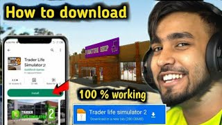 TRADER LIFE SIMULATOR 2 FOR ANDROID (100% real) ||ANDROID DOWNLOAD