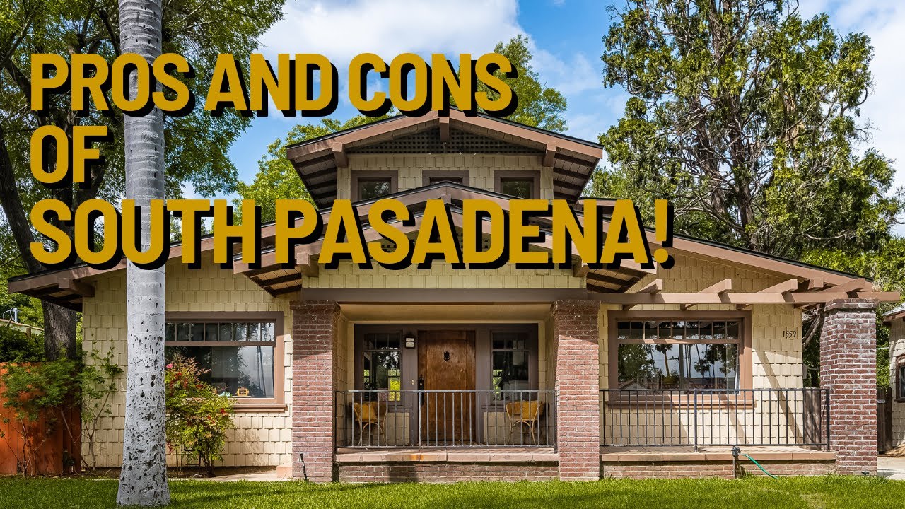 Pros and Cons of Living in South Pasadena - Moving to South Pasadena