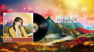 MÂY VÀ NÚI - HƯƠNG LY (XCV Remix) / Audio Video