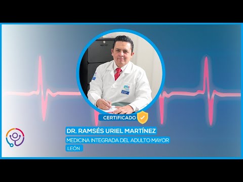 Medico Geriatra en Leon 🥇 Dr. Ramses Uriel Martinez Alvarez @Undoctorparati