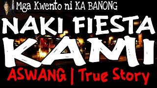 NAKI PIYESTA KAMI | Kwentong Aswang | True Story