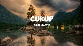 RIZAL RASYID - CUKUP