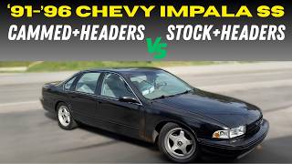 1991-1996 Chevy Impala SS 5.7L V8: Cammed w/ Headers vs Stock w/ Headers!