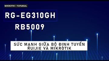 [RB5009] Đo kiểm "SỨC MẠNH" Router Ruijie vs RB5009UG+S+IN | Mikrotik Viet Nam