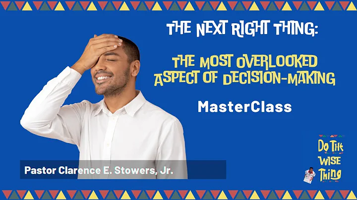 [MasterClass] The Next Right Thing: The Most Overl...