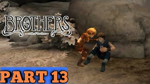 Brothers:a tale of two sons (PART 13) Android gameplay
