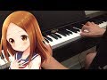 Karakai Jouzu no Takagi san Ending 7 「Deatta Koro No You Ni」- Takahashi Rie [piano]