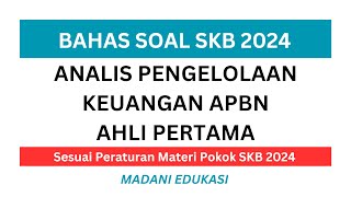 LATIHAN SOAL SKB ANALIS PENGELOLAAN KEUANGAN APBN AHLI PERTAMA 2024