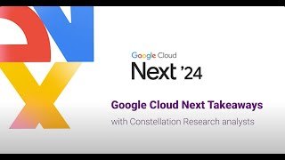 Google Cloud Next Takeaways from the CR Analyst Team