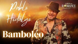 🌹 La Ruta del Romance | Tributo a la Música Española ft. Pablo Hidalgo — "Bamboleo" | Programa 2