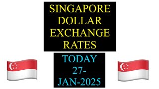 Singapore Dollar Current Forex Exchange Rates Today 27 January 2025