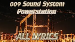 009 Sound System - Powerstation (ALL LYRICS)