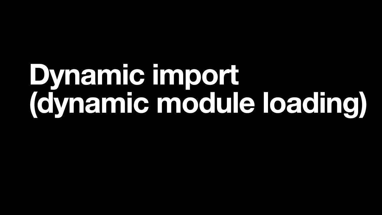 JavaScript: Dynamic import - YouTube