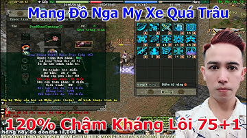 Lên Sét Đồ Nga My Buff Cực Chất 120% Chậm Full Kháng Lôi Kéo Xe | Duy Khải Gaming