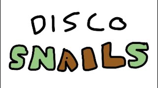 DISCO SNAILS!!!