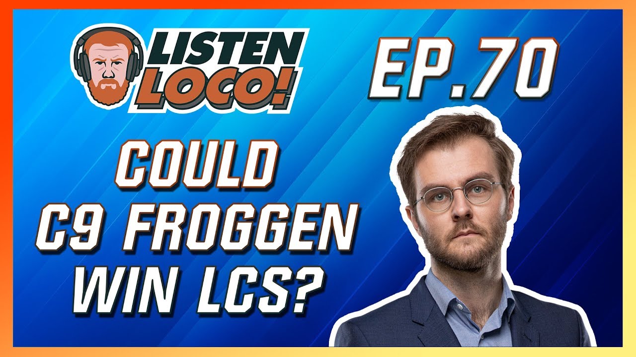 Listen Loco Ep. 70 – Splyce, LEC, and Rekkles vs Forg1ven Ft. Splyce Duke