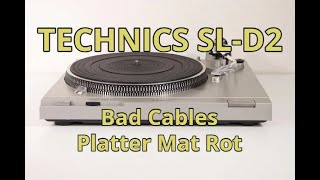 Technics SL D2:  Cable issue, rotting platter mat, general service