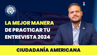 La mejora manera de practicar la entrevista de ciudadanía americana 2024