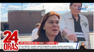 VP Duterte: Dapat magtrabaho ang isang pangulo sa halip na habulin ang mga kritiko... | 24 Oras