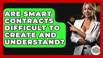 Are Smart Contracts Difficult To Create And Understand? - CryptoBasics360.com